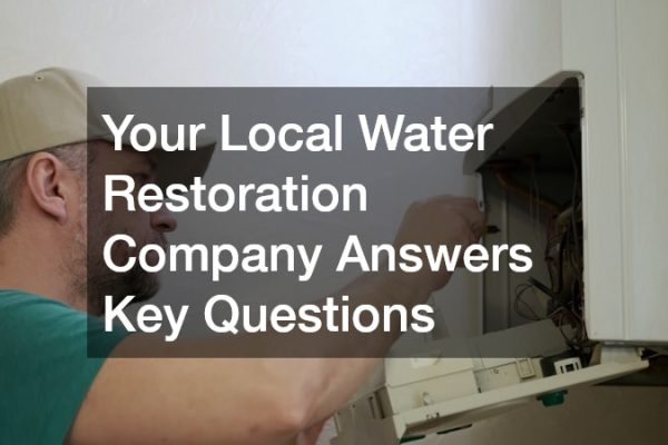 Your Local Water Restoration Company Answers Key Questions